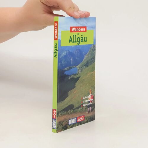 Wandern Im Allgäu: 35 Wanderungen Mit Karten Und Höhenprofilen (Dumont Wanderführer)