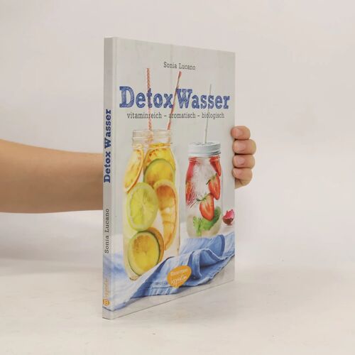 Detox Wasser - Zum Kuren, Abnehmen Und Wohlfühlen