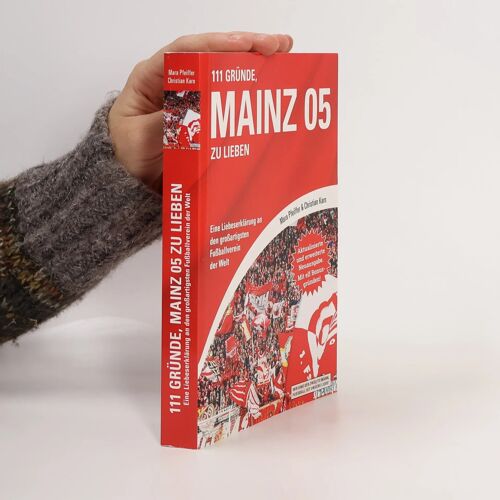 111 Gründe, Mainz 05 Zu Lieben - Erweiterte Neuausgabe Mit 11 Bonusgründen!