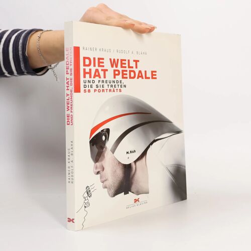 Kraus, R: Welt Hat Pedale Und Freunde, Die Sie Treten