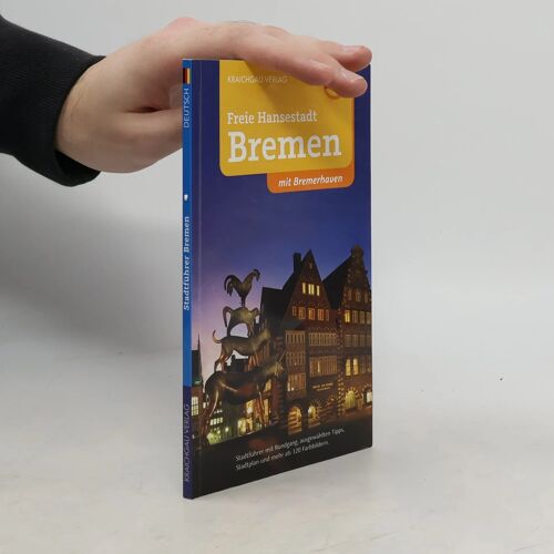Freie Hansestadt Bremen Mit Bremerhaven - Stadtführer Mit Rundgang Und Ausgewählten Tipps