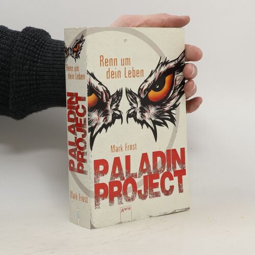 Frost, M: Paladin Project. Renn Um Dein Leben