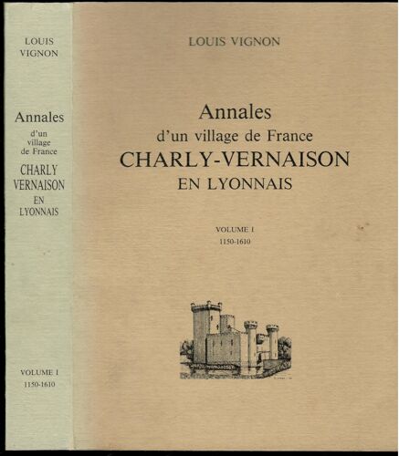 Annales D'un Village De France Charly-Vernaison En Lyonnais 3 Volumes
