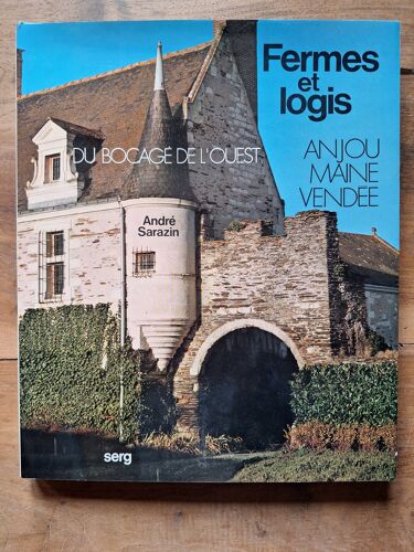Fermes Et Logis Du Bocage De L'ouest : Anjou, Maine, Vendée