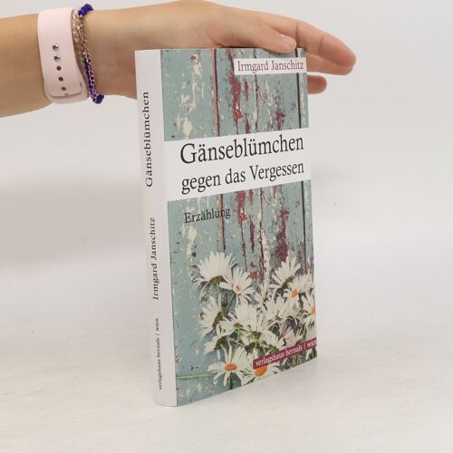 Gänseblümchen Gegen Das Vergessen