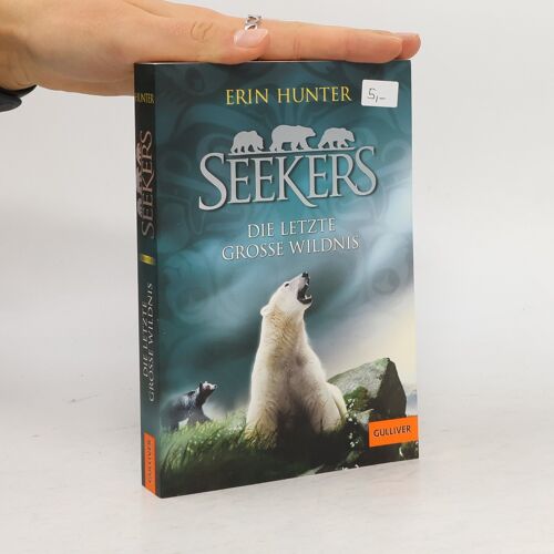 Seekers 04. Die Letzte Große Wildnis