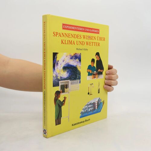 Spannendes Wissen Über Klima Und Wetter (Experimentieren Und Kapieren)