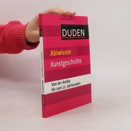 Abiwissen Kunstgeschichte - Von Der Antike Bis Zum 21. Jahrh