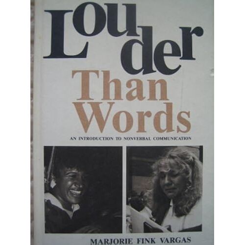 Louder Than Words: An Introduction To Nonverbal Communication