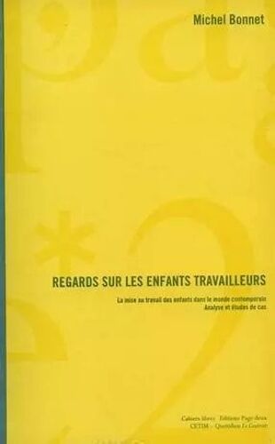 Regards Sur Les Enfants Travailleurs - Michel Bonnet