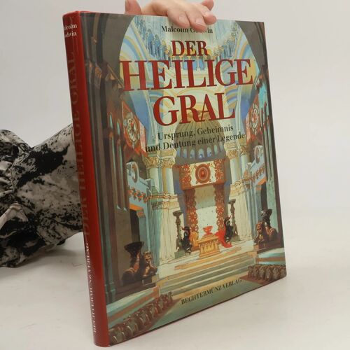 Der Heilige Gral. Sonderausgabe. Ursprung, Geheimnis Und Deutung Einer Legende
