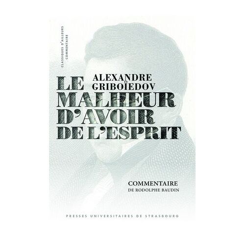 Alexandre Griboïedov, Le Malheur D'avoir De L'esprit