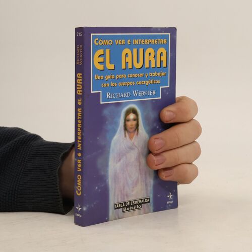 Webster, R: Cómo Ver E Interpretar El Aura