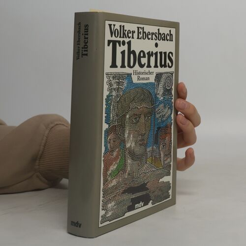Tiberius: Erinnerungen Eines Vernunftigen Menschen : Historischer Roman (German Edition)