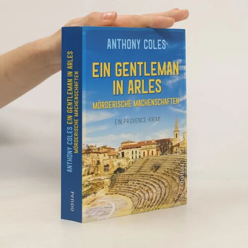 Ein Gentleman In Arles - Mörderische Machenschaften