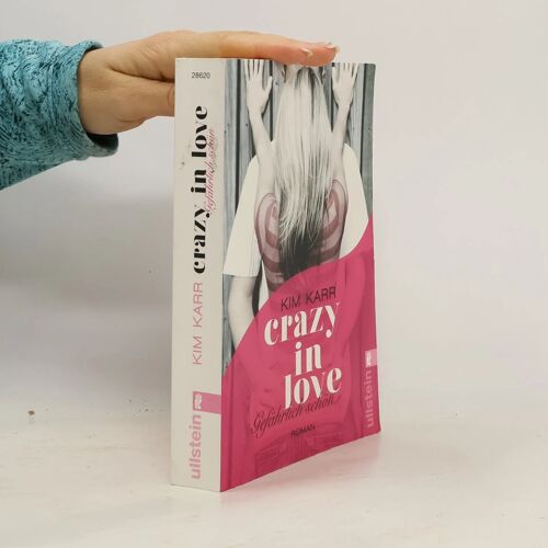 Karr, K: Crazy In Love 1 - Gefährlich Schön