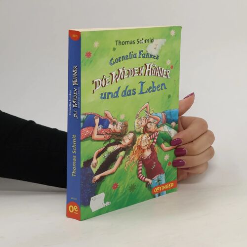 Schmid, T: Cornelia Funkes Die Wilden Hühner Und Das Leben