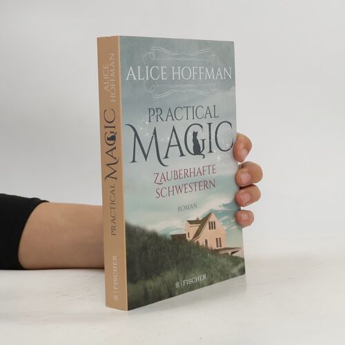 Practical Magic. Zauberhafte Schwestern
