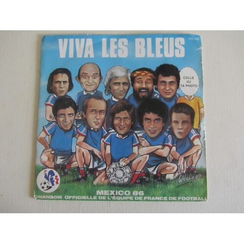 Viva Les Bleus : Pour La Coupe Du Monde De Football 1986 Chanté Par M. Amont - P. Lavil - Sim - Carlos - M.Boujenah - S. Distel - D. Barbelivien - P. Sebastien - E. Macias - H. Leonard