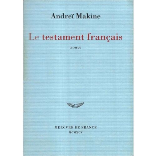 Le Testament Français - Prix Médicis 1995 Et Prix Goncourt Des Lycées 1995 / Andreï Makine