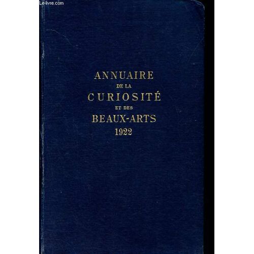 Annuaire De La Curiosité Et Des Beaux-Arts - Paris - Départements - Etranger - 1922.