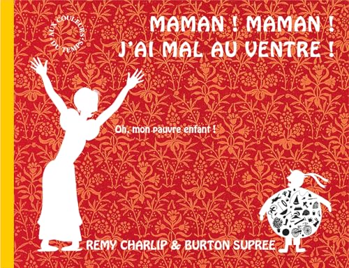 Maman ! Maman ! J'Ai Mal Au Ventre - Oh, Mon Pauvre Enfant !