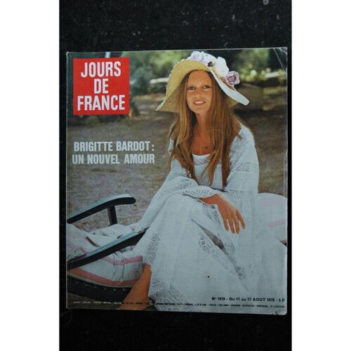 Jours De France 1078 11 Au 17 Août 1975 Brigitte Bardot Cover + 6 P. - Coq Kiraz Color Bellus Blanc Chen Faizant - 104 Pages