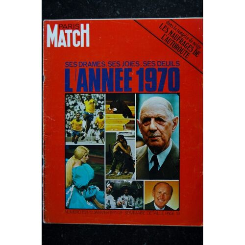 Paris Match N° 1131 Special Annee 1970 Ses Drames Ses Joies Ses Deuils Les Naufrages De L'autoroute