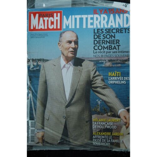 Paris Match N° 32165 Janvier 2011 François Mittérand Il Y A 15 Ans 18 Pages Souvenir Mélanie Laurent