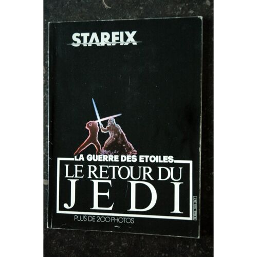 Starfix Hors-Série 1 Novembre 1983 La Guerre Des Etoiles Le Retour Du Jedi 115 Pages 200 Photos