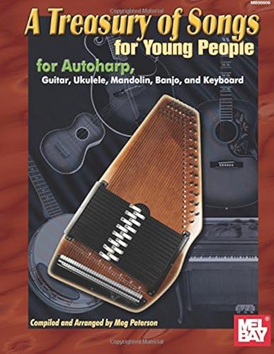 A Treasury Of Songs For Young People: For Autoharp, Guitar, Ukulele, Mandolin, Banjo, And Keyboard