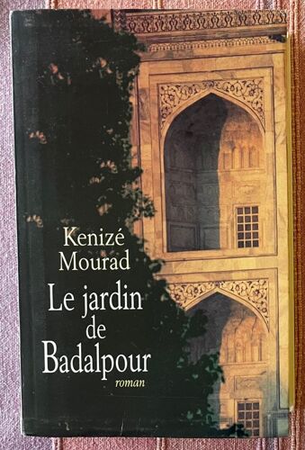 Le Jardin De Baldapour Par Kenizé Mourad