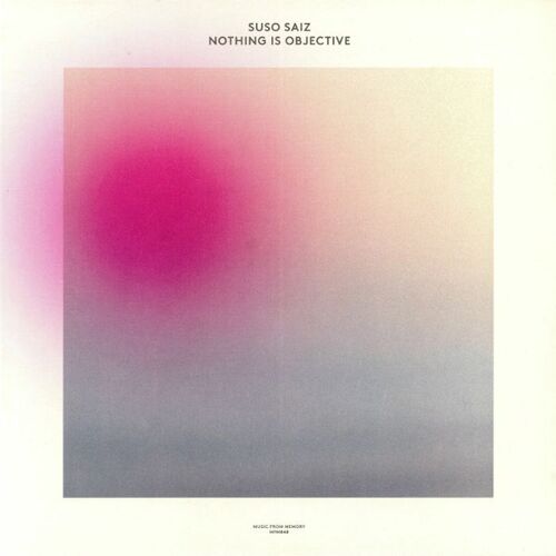 Suso Saiz - Nothing Is Objective