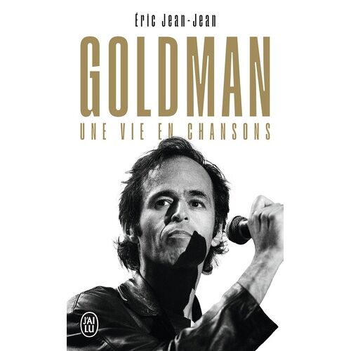 Goldman - Une Vie En Chansons