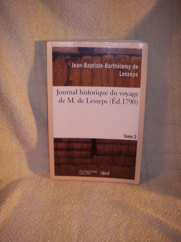 Journal Historique Du Voyage De M.De Lesseps (Éd.1790) Tome 2