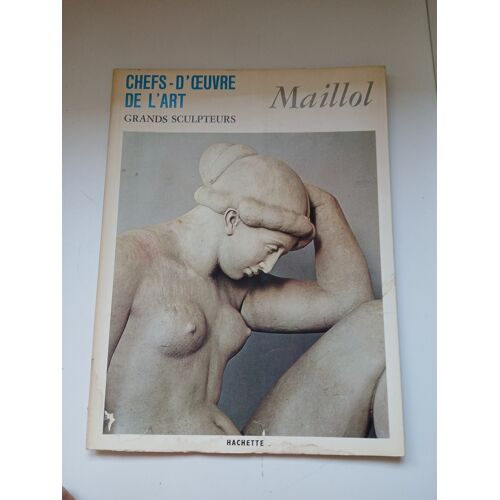 Chefs-D'Oeuvre De L'Art Grands Sculteurs Maillol