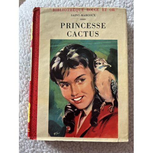 Princesse Cactus Saint-Marcoux Ed Rouge Et Or Avec Jaquette De 1954