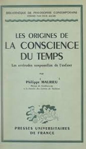 Les Origines De La Conscience Du Temps Par Philippe Malrieu