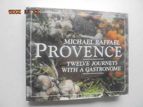 Provence: Twelve Journeys With A Gastronome