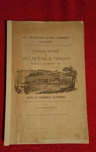Chemin De Fer Les Premières Voies Ferrées Mulhouse A Thann Notes Et Documents Historiques Grosseteste 1889