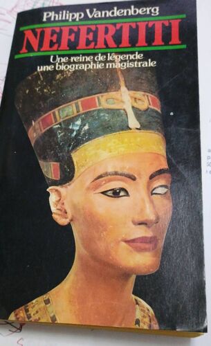 Néfertiti. Une Reine De Légende. Une Biographie Magistrale