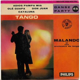 Malando Et Son Orchestre De Tango : Cataluna (Malando) 3'08 - Don Juan (Ponzio) 2'50 / Olé Guapa (Malando) 2'46 - Adios Pampa Mia (Canaro, Mores, Pelay) 3'17