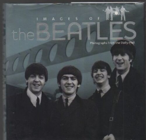 Livre Images Of The Beatles - Photographs From The Daily Mail Photos Et Textes En Anglais -