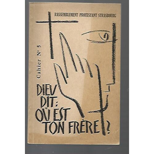 Dieu Dit : Ou Est Ton Frere ? - Rassemblement Protestant - Cahier N° 5 - Edition Bilingue (Francais- Allemand)