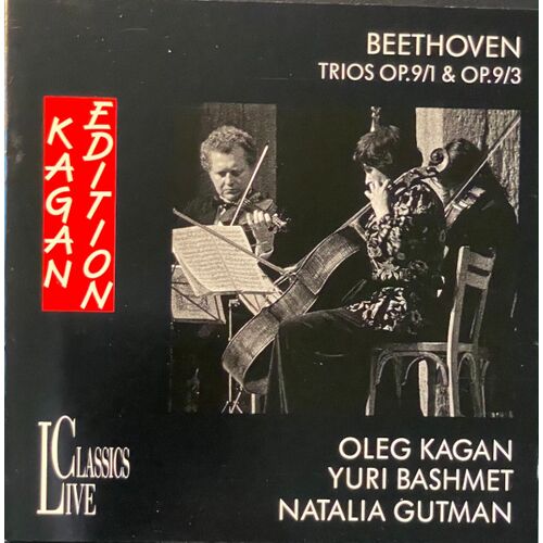 Beethoven - Oleg Kagan, Yuri Bashmet, Natalia Gutman – Trios Op.9/1 & Op.9/3