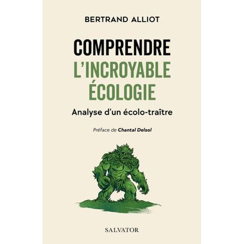 Comprendre L'incroyable Écologie : Analyse D'un Écolo-Traître
