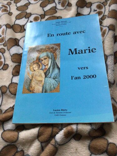 En Route Avec Marie Vers L’An 2000. Année Mariale 1987-1988. Diocèse D’Autun. Par Lucien Rhety 
