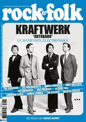 Rock And Folk 692 - Kraftwerk - The Horrors - The Walkabouts - David Johansen - Mike Ratledge - The Darkness - Kas Product - Jethro Tull - Lambrini Girls - Zombie Zombie - The Delines - Martin Circus