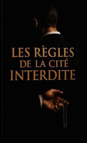 Les Règles De La Cité Interdite