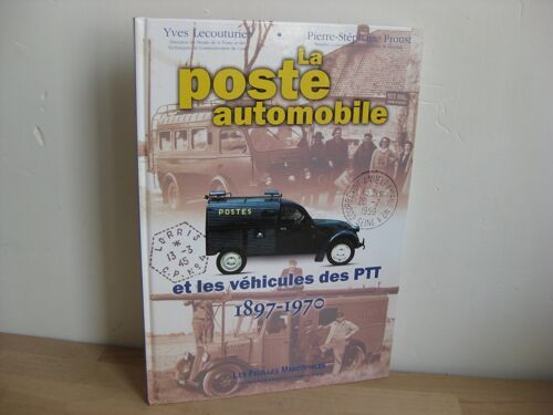 La Poste Automobile Et Les Véhicules Des Ptt, 1897-1970